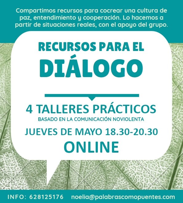 Folleto informativo de un acto en línea sobre recursos para el diálogo, con cuatro talleres prácticos sobre comunicación no violenta, previsto para el jueves de mayo de 18:30 a 20:30.