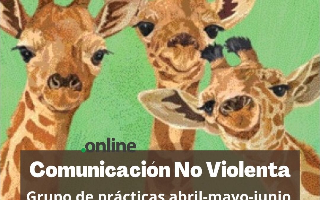 Ilustración de tres jirafas sobre fondo verde con texto promocionando un grupo de práctica de Comunicación Noviolenta en línea para abril-junio.