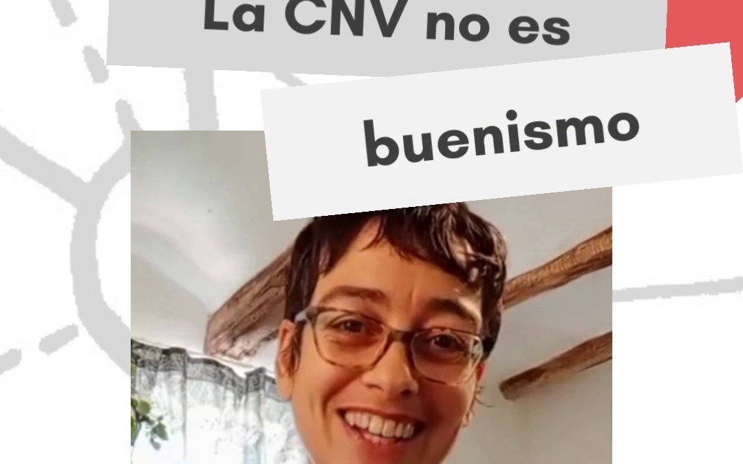 Píldora 10: La CNV no es buenismo